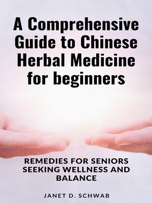 cover image of A Comprehensive Guide to Chinese Herbal Medicine for beginners